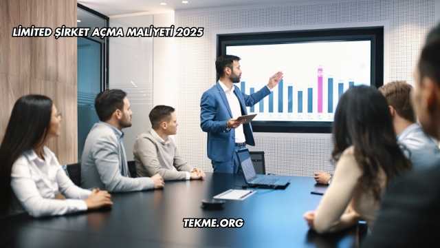 Limited Şirket Açma Maliyeti 2025