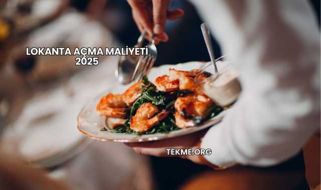 Lokanta Açma Maliyeti 2025