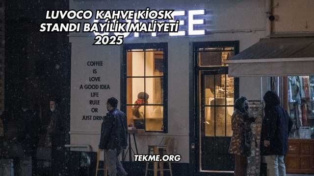 Luvoco Kahve Kiosk Standı Bayilik Maliyeti 2025