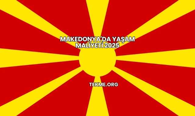 Makedonya'da Yaşam Maliyeti 2025
