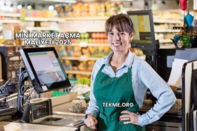 Mini Market Açma Maliyeti 2025