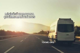 Minibüsü Karavana Çevirme Maliyeti 2025