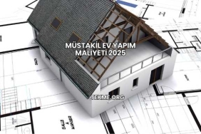 Müstakil Ev Yapma Maliyeti 2025