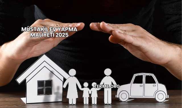 Müstakil Ev Yapma Maliyeti 2025