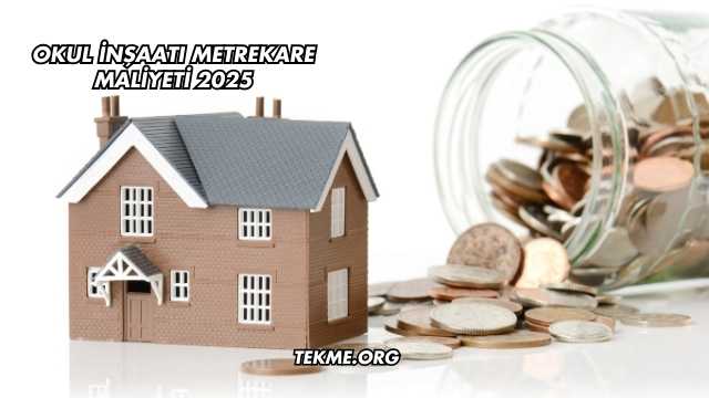 Okul İnşaatı Metrekare Maliyeti 2025