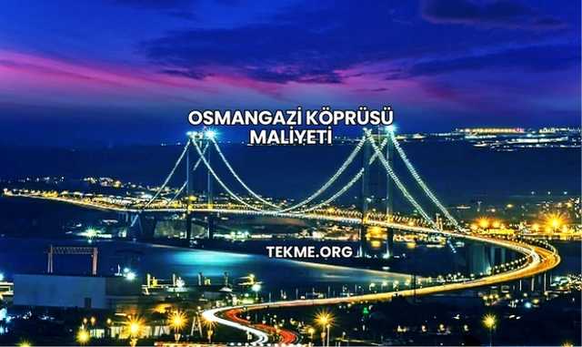 Osmangazi Köprüsü Maliyeti