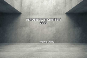 Perde Beton Maliyeti 2025