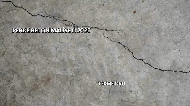Perde Beton Maliyeti 2025