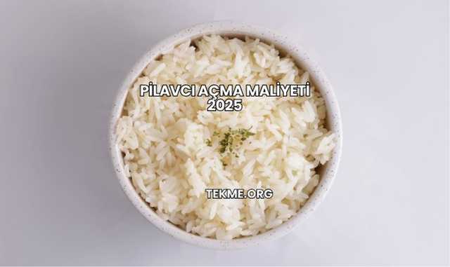 Pilavcı Açma Maliyeti 2025