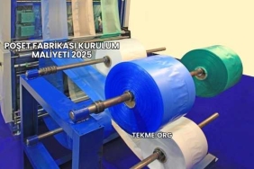 Poşet Fabrikası Kurulum Maliyeti 2025
