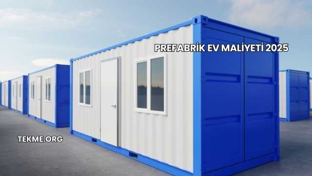 Prefabrik Ev Maliyeti 2025