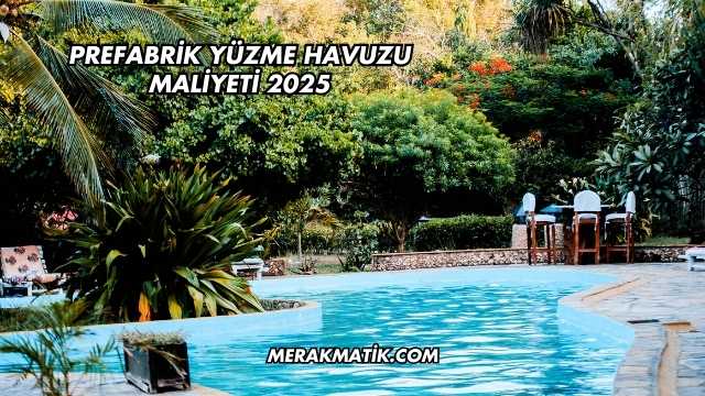 Prefabrik Yüzme Havuzu Maliyeti 2025