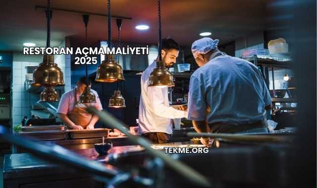 Restoran Açma Maliyeti 2025