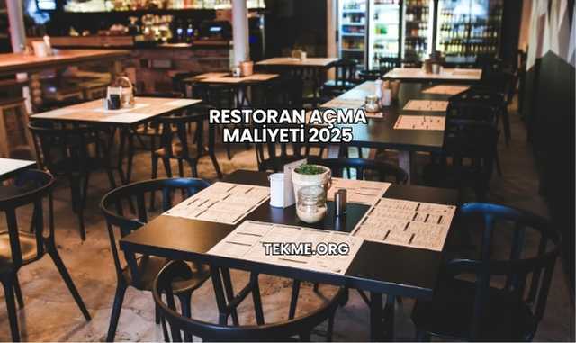 Restoran Açma Maliyeti 2025