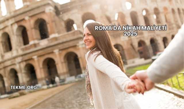 Roma'da Nikah Maliyeti 2025