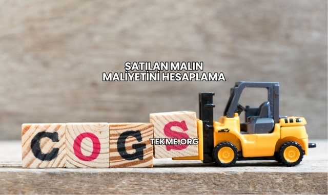 Satılan Malın Maliyetini Hesaplama