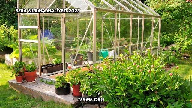 Sera Kurma Maliyeti 2025