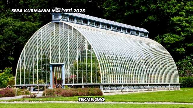 Sera Kurmanın Maliyeti 2025