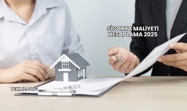 Sigorta Maliyeti Hesaplama 2025