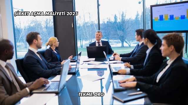 Şirket Açma Maliyeti 2025