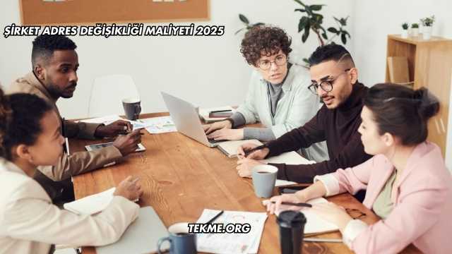 Şirket Adres Değişikliği Maliyeti 2025