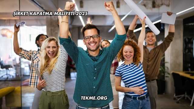 Şirket Kapatma Maliyeti 2025
