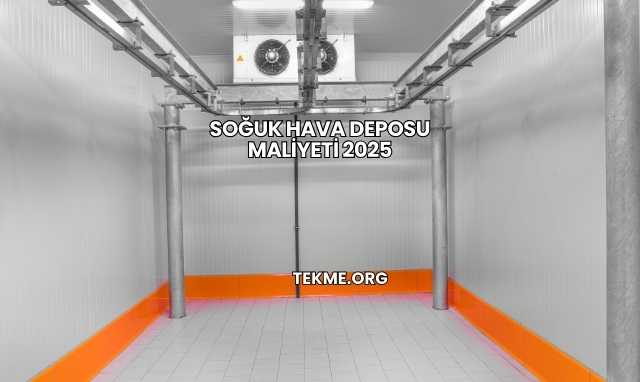 Soğuk Hava Deposu Maliyeti 2025