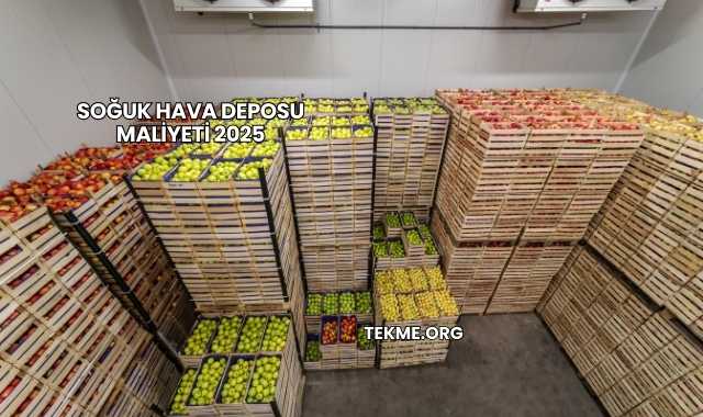 Soğuk Hava Deposu Maliyeti 2025