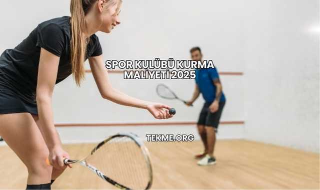 Spor Kulübü Kurma Maliyeti 2025