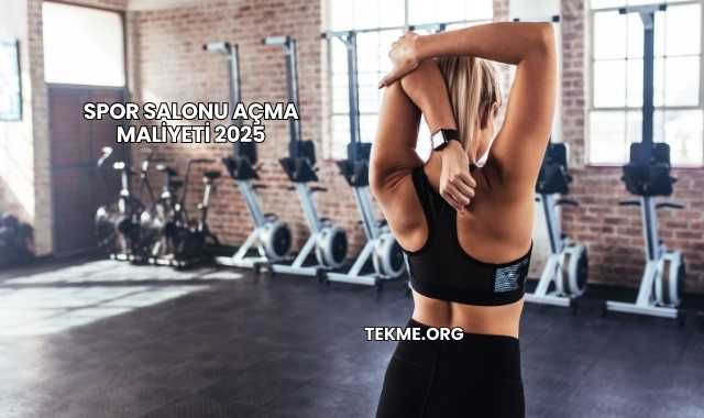 Spor Salonu Açma Maliyeti 2025