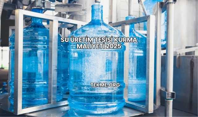 Su Üretim Tesisi Kurma Maliyeti 2025