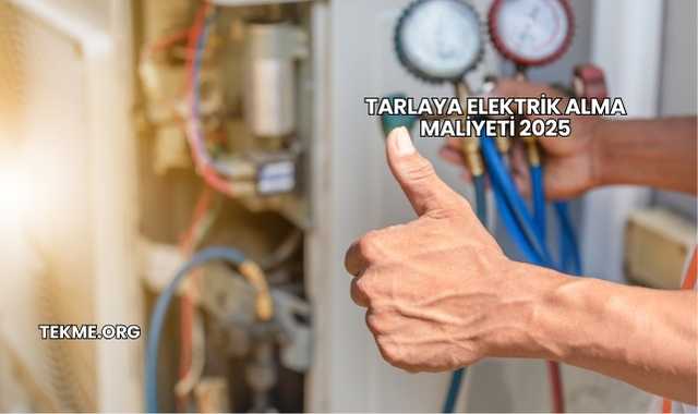 Tarlaya Elektrik Alma Maliyeti 2025