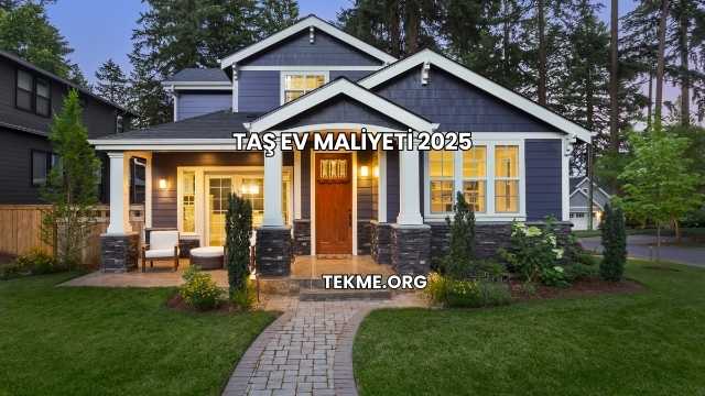 Taş Ev Maliyeti 2025
