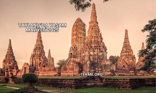 Tayland’da Yaşam Maliyeti 2025