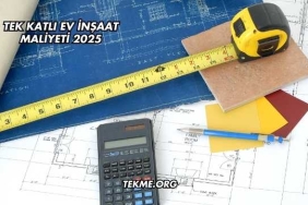 Tek Katlı Ev İnşaat Maliyeti 2025