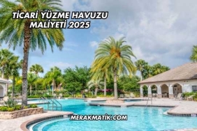 Ticari Yüzme Havuzu Maliyeti 2025