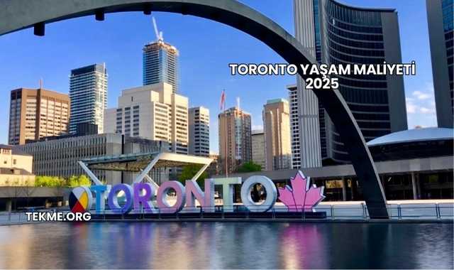 Toronto Yaşam Maliyeti 2025
