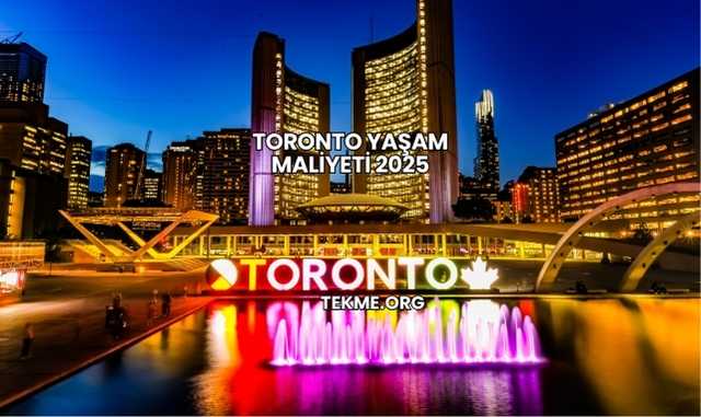 Toronto Yaşam Maliyeti 2025