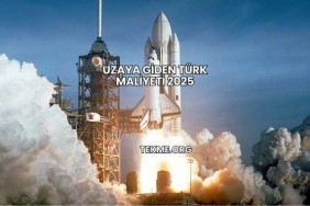 Uzaya Giden Türk Maliyeti 2025