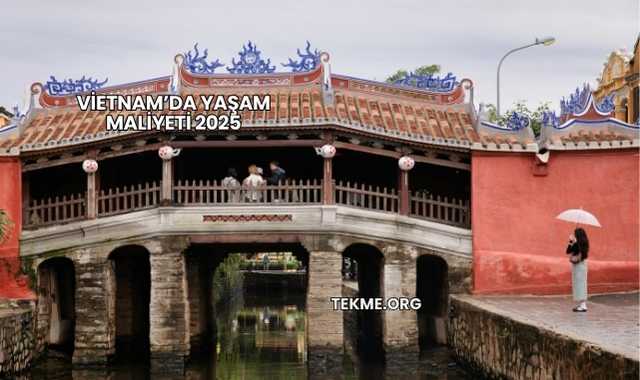 Vietnam’da Yaşam Maliyeti 2025