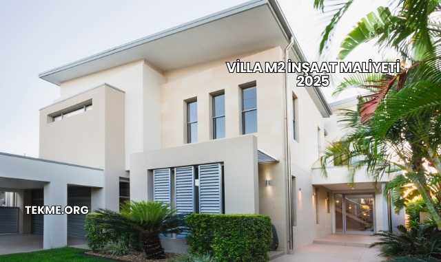 Villa m2 İnşaat Maliyeti 2025