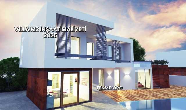 Villa m2 İnşaat Maliyeti 2025