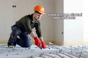 Yerden Isıtma Sistemi Maliyeti 2025