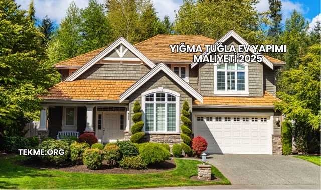 Yığma Tuğla Ev Yapımı Maliyeti 2025