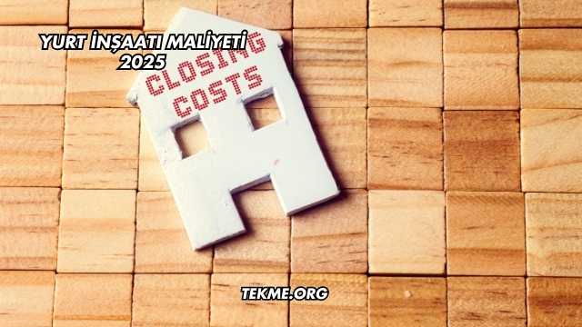 Yurt İnşaatı Maliyeti 2025