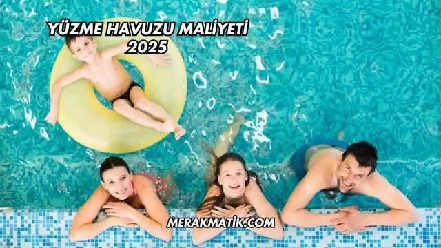 Yüzme Havuzu Maliyeti 2025