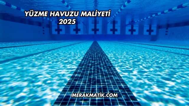 Yüzme Havuzu Maliyeti 2025