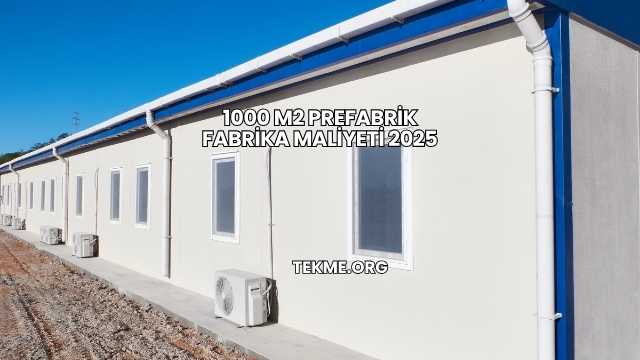 1000 m2 Prefabrik Fabrika Maliyeti 2025