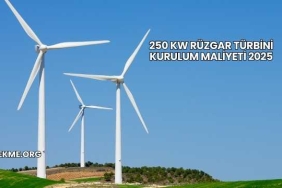 250 kw Rüzgar Türbini Kurulum Maliyeti 2025