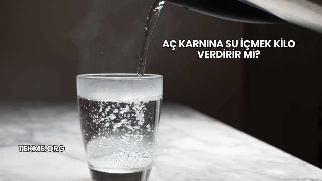 Aç Karnına Su İçmek Kilo Verdirir mi?